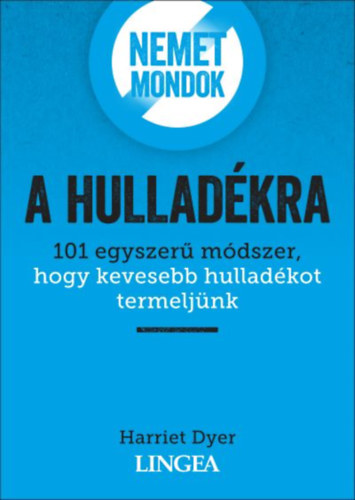 Harriet Dyer - Nemet mondok a hulladkra