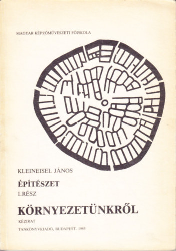 Kleineisel Jnos - ptszet I.-Krnyezetnkrl