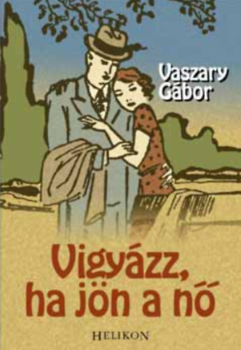 Vaszary Gbor - Vigyzz, ha jn a n