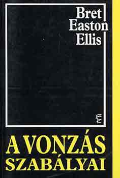 Bret Easton Ellis - A vonzs szablyai