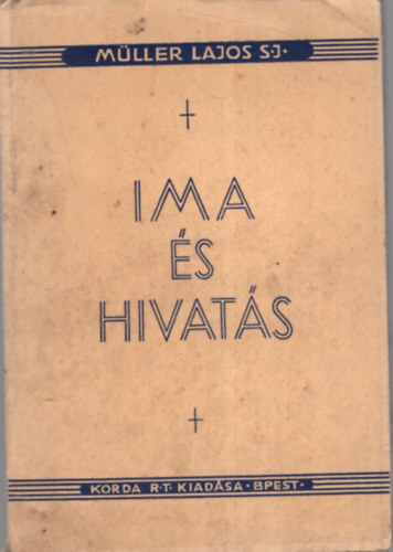 Müller Lajos S. J. - Ima és hivatás