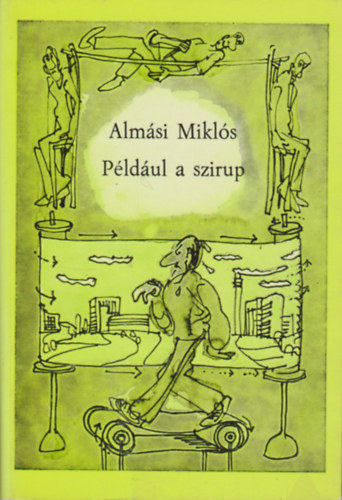 Almási Miklós - Például a szirup