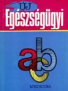 Jellinek dr. (f�szerk.) Harry - �j eg�szs�g�gyi abc