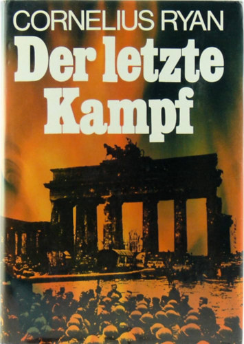 Cornelius Ryan - Der letzte Kampf