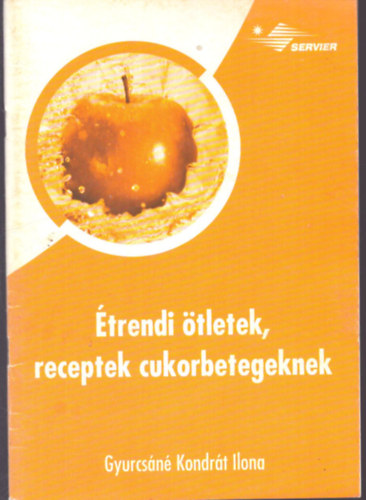 Gyurcsáné Kondrát Ilona - Étrendi ötletek, receptek cukorbetegeknek
