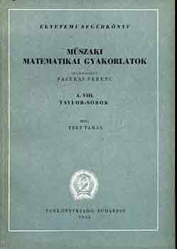 Frey Tamás - Műszaki matematikai gyakorlatok: A. VIII. Taylor-sorok