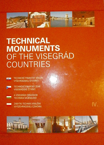 Vladimr Koht (szerk.) - Technical Monuments of the Visegrd Counties IV. (A visegrdi orszgok technikai memlkei)