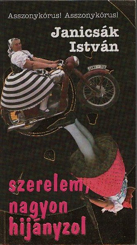 Janicsk Istvn - Szerelem, nagyon hijnyzol avagy kis magyar etnogrcia (zeneirodalmi kisremny)