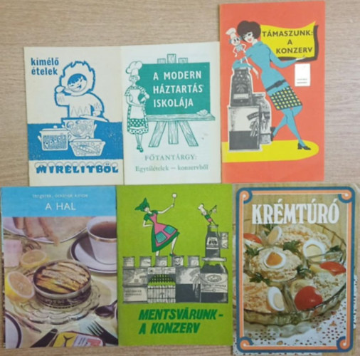 T�bb szerz� - 6 db szak�csf�zet: K�m�l� �telek mirelitb�l - Egyt�l�telek konzervb�l - T�maszunk: a konzerv - A hal - Mentsv�runk - a konzerv - Kr�mt�r�