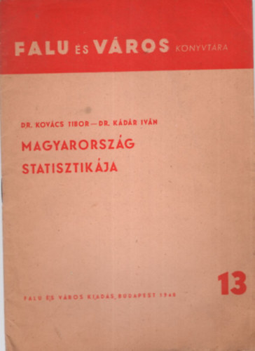 dr. Kovcs Tibor, Dr. Kdr Ivn - Magyarorszg statisztikja - Falu s Vros knyvtra 13.