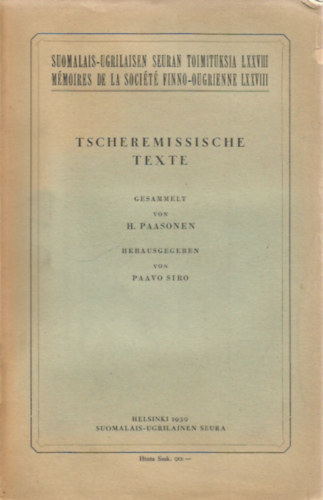H. Paasonen; Paavo Siro (Hrsg.) - Tscheremissische Texte (Suomalais-ugrilaisen Seuran Toimituksia LXXVIII., Mmoires de la Socit Finno-ougrienne LXXVIII.)