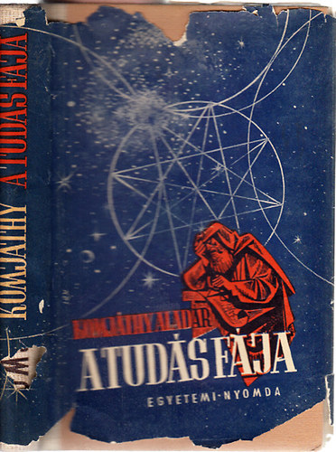 Komj�thy Alad�r - A tud�s f�ja (Term�szetmagyar�zat az �kort�l napjainkig)
