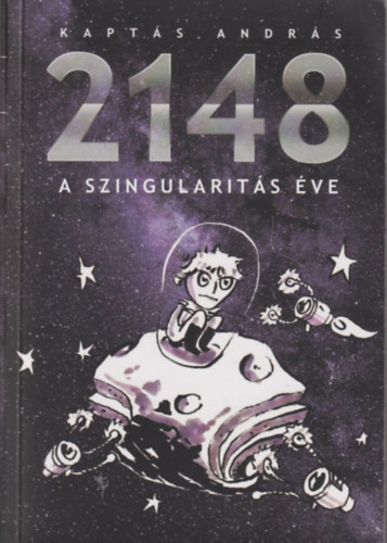 Kaptás András - 2148 - A Szingularitás éve