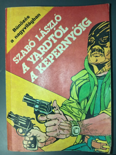 Szabó László: - A yardtól a képernyőig