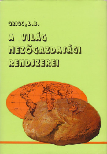 D.B. Grigg - A vilg mezgazdasgi rendszerei (fejldstrtneti ttekints)