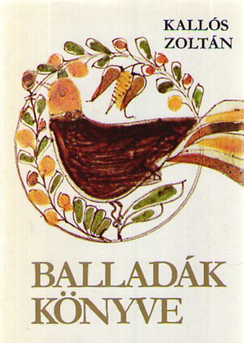 Kalls Zoltn (gyjt.); Szab T. Attila (szerk.) - Balladk knyve - l hazai magyar npballadk