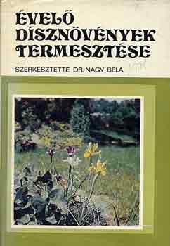 Dr. (szerk.) Nagy Bla - vel dsznvnyek termesztse