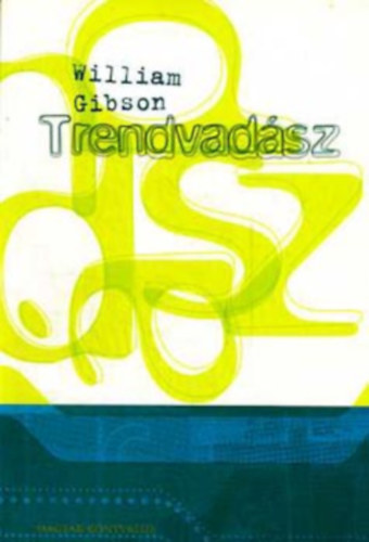 William Gibson - Trendvad�sz