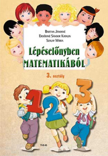 Bartha Jnosn, Erddin Sndor Katalin - Lpselnyben matematikbl 3. osztly