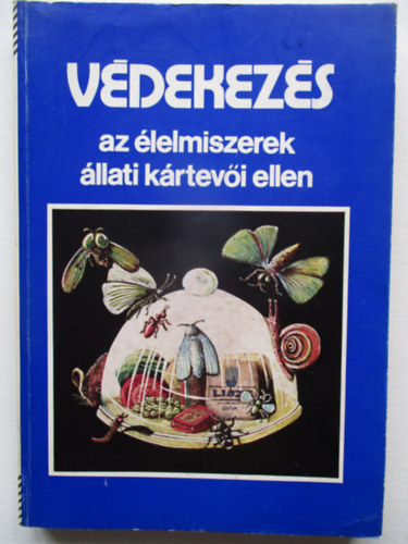 Dr. Erds Gyula - Vdekezs az lelmiszerek llati krtevi ellen