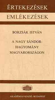 Borzsk Istvn - A Nagy Sndor-hagyomny Magyarorszgon (rtekezsek, emlkezsek)