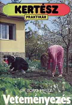Dr. Borka Mikl�s - Vetem�nyez�s (kert�sz praktik�k)