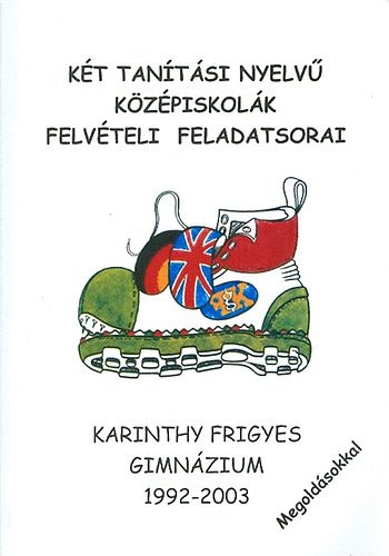 Argayn M. Bernadette-Frank Gabriella-Jakobsenn - Kt tantsi nyelv kzpiskolk felvteli feladatsorai megoldsokkal