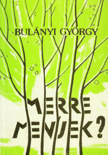 Bul�nyi Gy�rgy - Merre menjek?