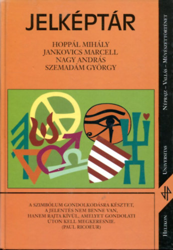 Hopp�l Mih�ly, Jankovics Marcell, Nagy Andr�s, Szemad�m Gy�rgy - Jelk�pt�r