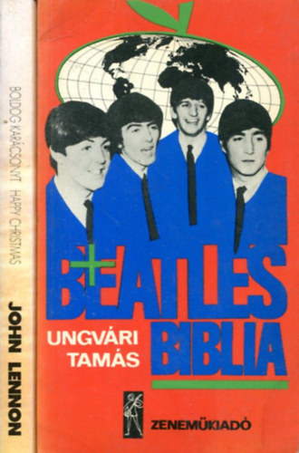 Ungvári Tamás - 2 db Beatles - John Lennon kötet (Beatles biblia és Happy Christmas - Boldog karácsonyt)