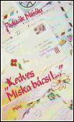 Padisk Mihly - "Kedves Miska bcsi!..."