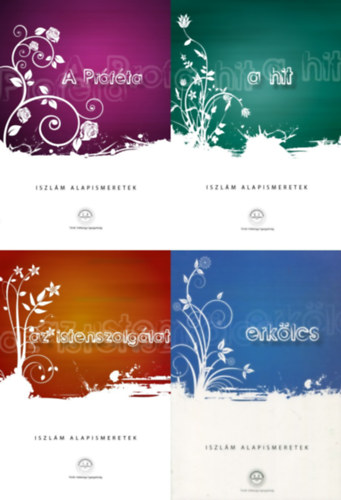 Prof. Dr. Mehmet Emin �zaf�ar, Prof. Dr. Recai Dogan - A teljes Iszl�m alapismeretek sorozat: A hit + Az istenszolg�lat + Az erk�lcs + A Pr�f�ta