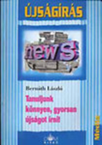 Bernth Lszl - Tanuljunk knnyen, gyorsan jsgot rni!