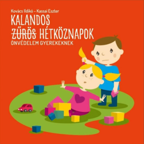 Kovcs Ildik, Kassai Eszter - Kalandos (zrs) htkznapok - nvdelem gyerekeknek