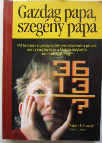 R. T. Kiyosaki - Gazdag papa, szeg�ny papa