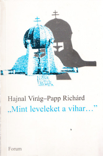 Hajnal Vir�g, Papp Rich�rd - "Mint leveleket a vihar..."