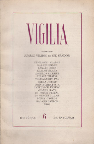 Juh�sz Vilmos (szerk.), S�k S�ndor (szerk.) - Vigilia 1947 J�nius 6, XII.�vfolyam