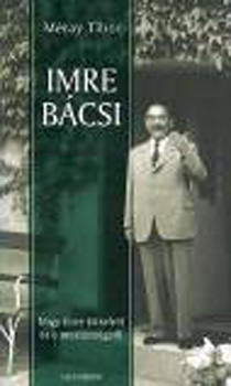 Mray Tibor - Imre bcsi - Nagy Imre kzelrl s a messzesgbl