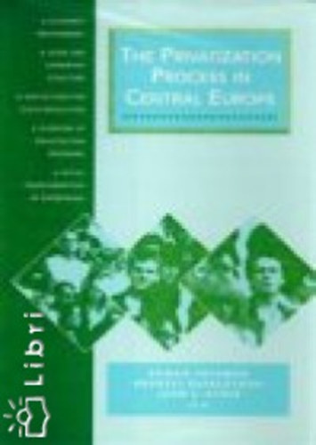 Rapaczynski, Andrzej; Frydman, Roman - The Privatization Process in Central Europe