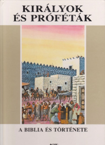 Enrico Galbiati (szerk.) - Kirlyok s prftk (A Biblia s trtnete 4.)