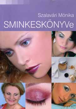 Szalavri Mnika - Szalavri Mnika Sminkesknyve