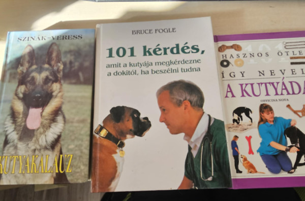 Dr.Bruce Fogle, Szink-Veress - gy neveld a kutydat (101 hasznos tlet) + Kutyakaluz+ 101 krds, amit a kutyja megkrdezne a dokitl, ha beszlni tudna