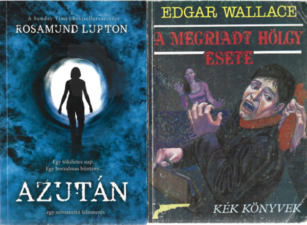 2 db könyv, Rosamund Lupton: Azután, Edgar Wallace: A megriadt hölgy esete