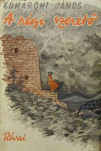 Komáromi János - A régi szerető