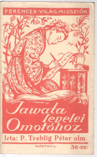 P. Treblig Péter - Yawata levelei Omotóhoz