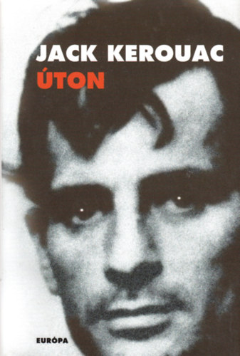 Jack Kerouac, Bartos Tibor (ford.) - ton (On the Road) - Bartos Tibor fordtsa (	Eurpa Knyvkiad 2004-es kiads)