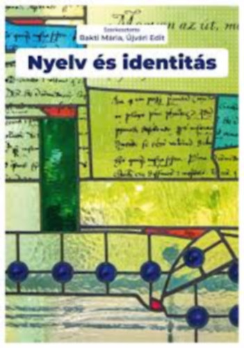 Bakti Mária - Újvári Edit - Nyelv és identitás