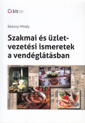 B�donyi Mih�ly - Szakmai �s �zletvezet�si ismeretek a vend�gl�t�sban