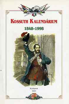 Dobai Lajos (szerk.) - Kossuth kalendrium 1848-1998