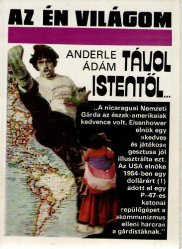 Anderle Ádám - Távol Istentől... (és közel az Egyesült Államokhoz)